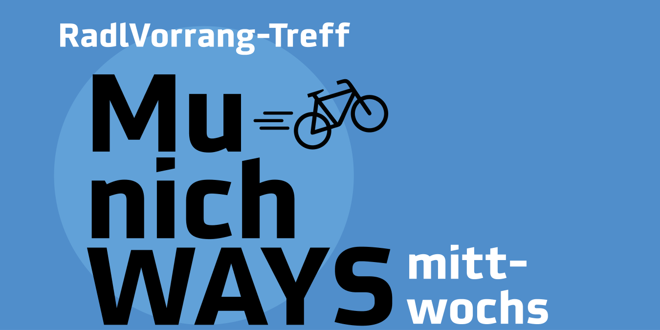 RadlVorrang-Treffen MunichWays - Online am 1. Mi des Monats